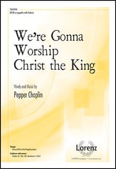 We're Gonna Worship Christ the King SATB choral sheet music cover